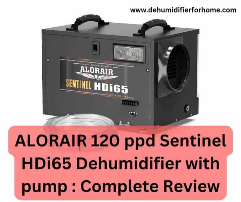 ALORAIR 120 ppd Sentinel HDi65 Dehumidifier with pump Complete Review