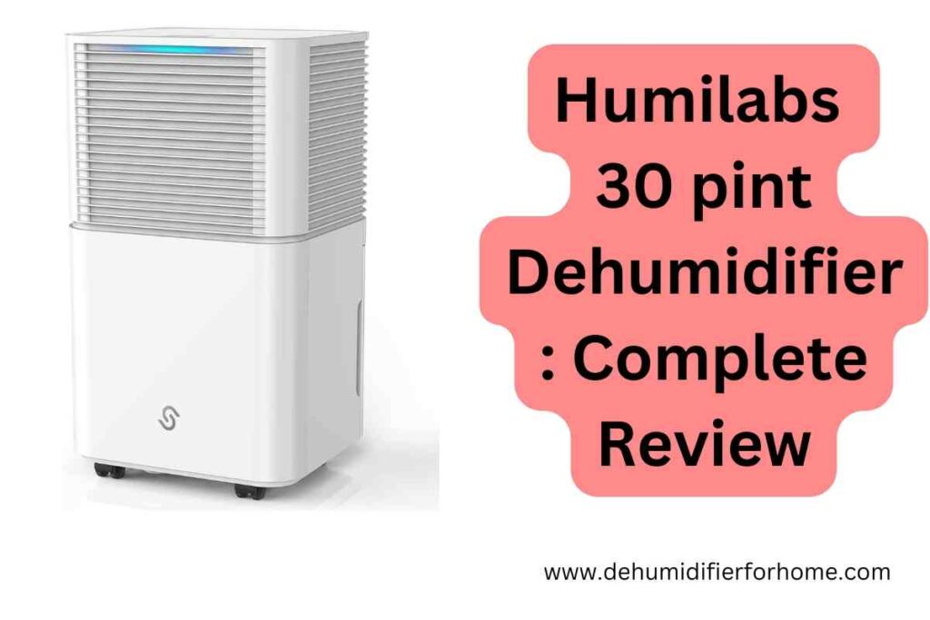 Humilabs 30 pint Dehumidifier