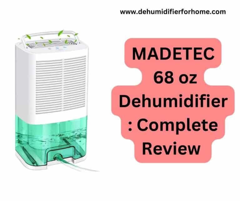 MADETEC 68 oz Dehumidifier Complete Review