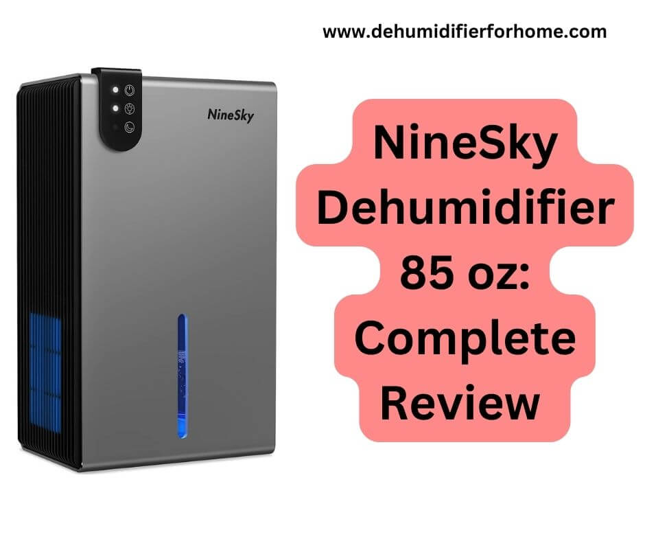 NineSky Dehumidifier 85 oz Complete Review 