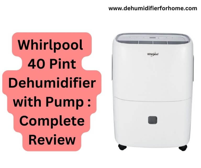 Whirlpool 40 Pint Dehumidifier with Pump Complete Review