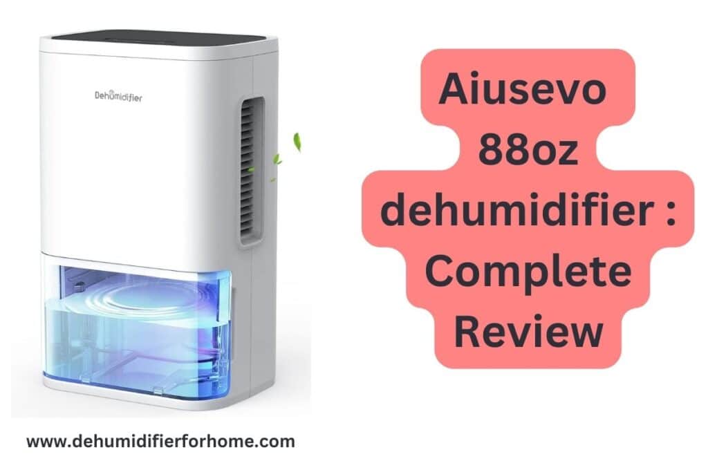 Aiusevo 88oz dehumidifier  Complete Review