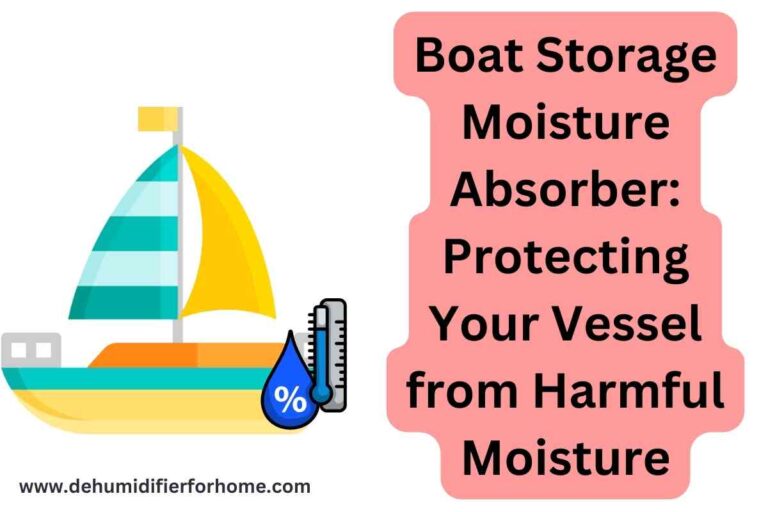 Boat Storage Moisture Absorber Protecting Your Vessel from Harmful Moisture