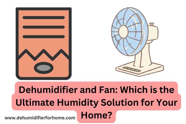 Dehumidifier and Fan Which is the Ultimate Humidity Solution for Your Home