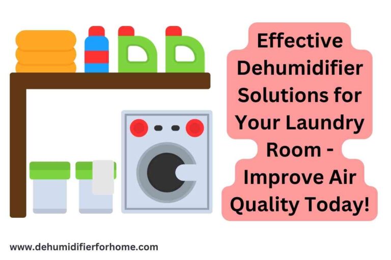 Effective Dehumidifier Solutions for Your Laundry Room - Improve Air Quality Today!