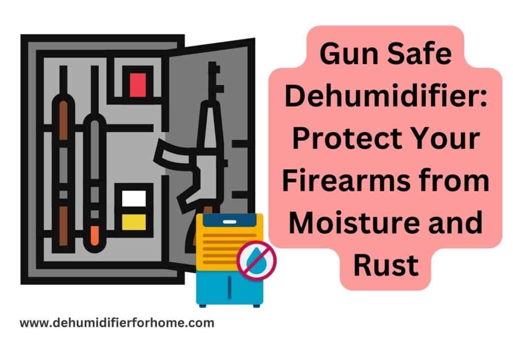 Gun Safe Dehumidifier Protect Your Firearms from Moisture and Rust