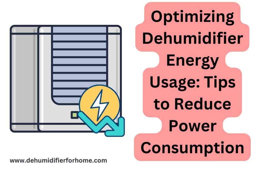 Optimizing Dehumidifier Energy Usage Tips to Reduce Power Consumption