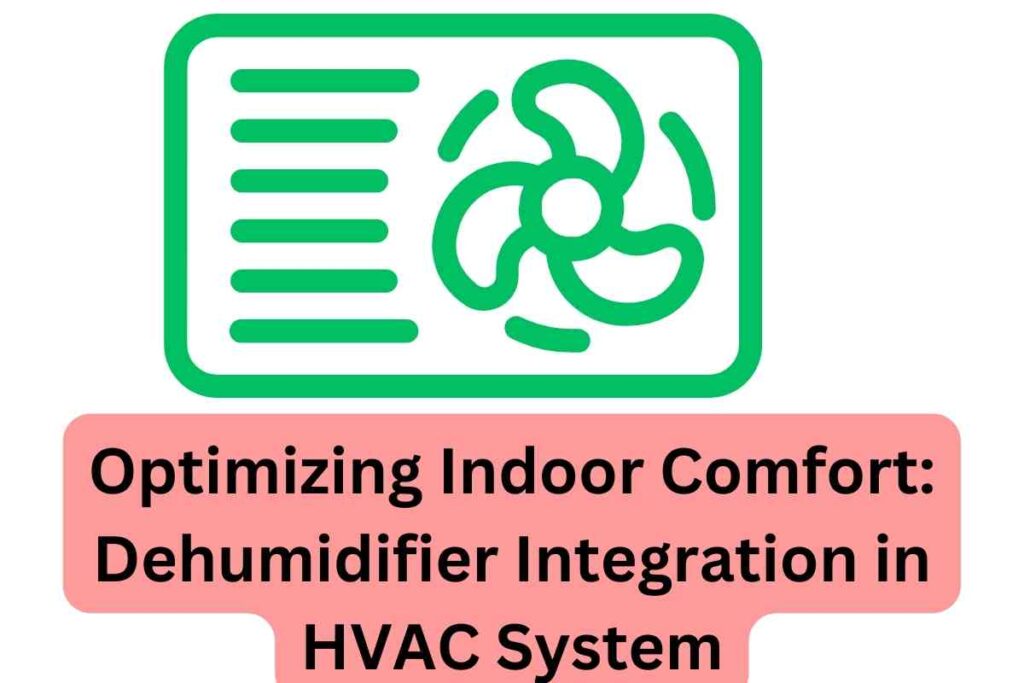 Optimizing Indoor Comfort Dehumidifier Integration in HVAC System