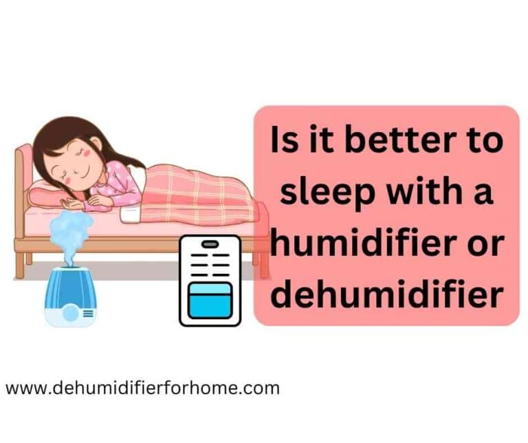Is it better to sleep with a humidifier or dehumidifier